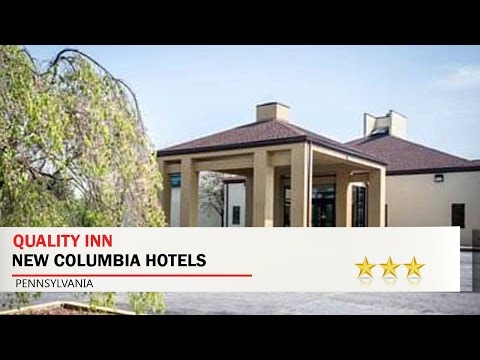 Quality Inn - New Columbia Hotels, Pennsylvania