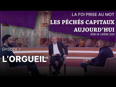 Série de Carême "Les péchés capitaux aujourd’hui" : l’orgueil
