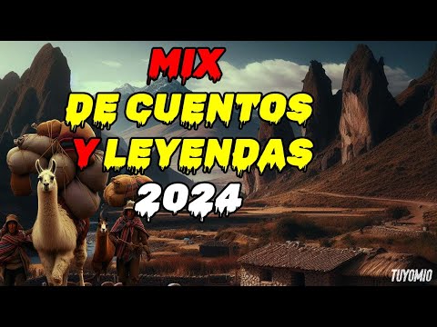 MIX de Cuentos y Leyendas Andinas  2024 ___ Cuentos de TuyoMio