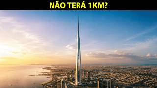 Por que a altura real da JEDDAH TOWER não será de 1KM