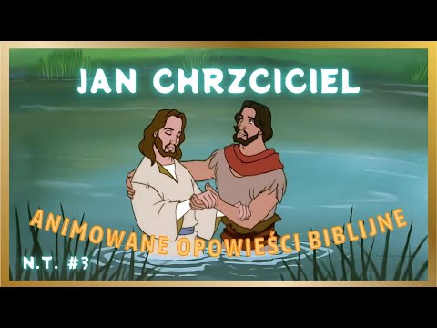 3. Nowy Testament - Jan Chrzciciel. (Animowane Opowieści Biblijne, Nest i Hagi) - PL, Full HD.