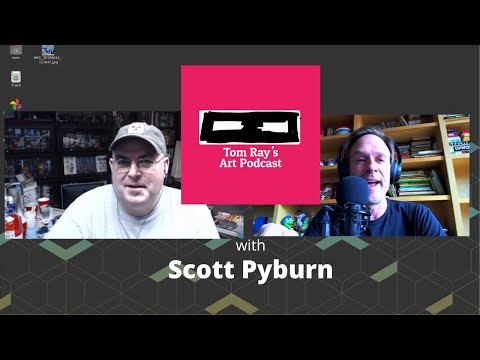Scott Pyburn: From comic art to making action figures - Tom Ray's Art Podcast 201004