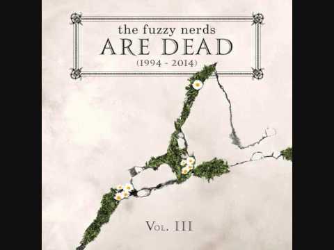 The Fuzzy Nerds Are Dead (1994-2014) Vol. III (full album/2014)