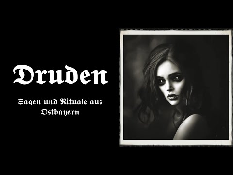 Druden - Sagen und Rituale aus Ostbayern