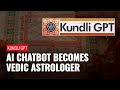 Kundli GPT: The New AI Chatbot Helps User Discover Destiny And Offers Remedies To Problems
