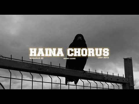 HAINA CHORUS - LOST BOYZ X WADAGLIZ (OFFICIAL VIDEO)