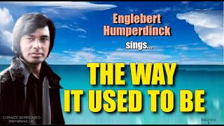 Download lagu THE WAY IT USED TO BE - Sung by:  Englebert Humperdinck (with Lyrics) mp3