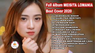 Download lagu Full Album Meisita Lomania Best Cover 2020 || Seberkas sinar || Ilusi tak bertemi || Pujaan hati mp3