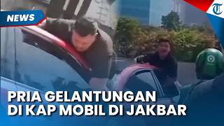 VIRAL PRIA Gelantungan di Kap Mobil di Petamburan Jakbar, Sempat Diteriaki Maling, INI KRONOLOGINYA!