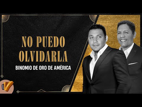 No Puedo Olvidarla, Binomio De Oro De América - Vídeo Oficial