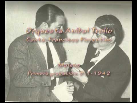 Anibal Troilo - Francisco Fiorentino. Malena (Primera grabación)