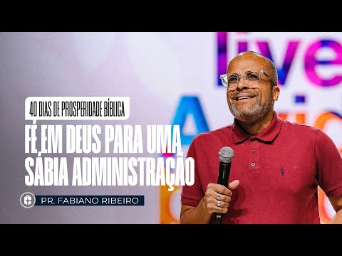#02 Faith in God for Wise Administration || Pr. Fabiano Ribeiro [40 DAYS OF BIBLICAL PROSPERITY