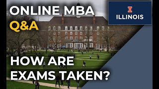 UIUC Online MBA Q&A: How are Exams Taken