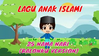 Download lagu LAGU ANAK ISLAMI : NAMA NAMA NABI (BALONKU VERSION) | MENGENAL 25 NABI mp3 Download lagu LAGU ANAK ISLAMI : NAMA NAMA NABI (BALONKU VERSION) | MENGENAL 25 NABI mp3
