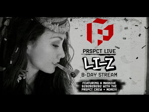PRSPCT Live Li-Z B-Day Stream