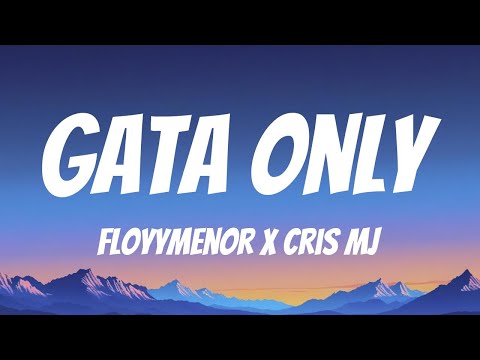 FloyyMenor, Cris MJ - Gata Only (Lyrics English & Spanish)
