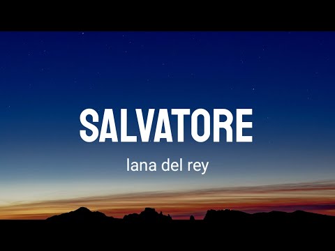 Salvatore - Lana Del Rey (Lyrics)