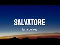 Salvatore - Lana Del Rey (Lyrics)