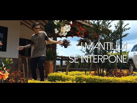 Se Interpone - J Mantilla | Video Oficial