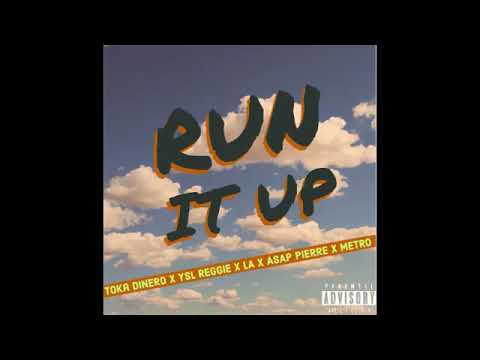 RUN IT UP Toka Dinero x YSL Reggie x LA x ASAP Pierre x Metro