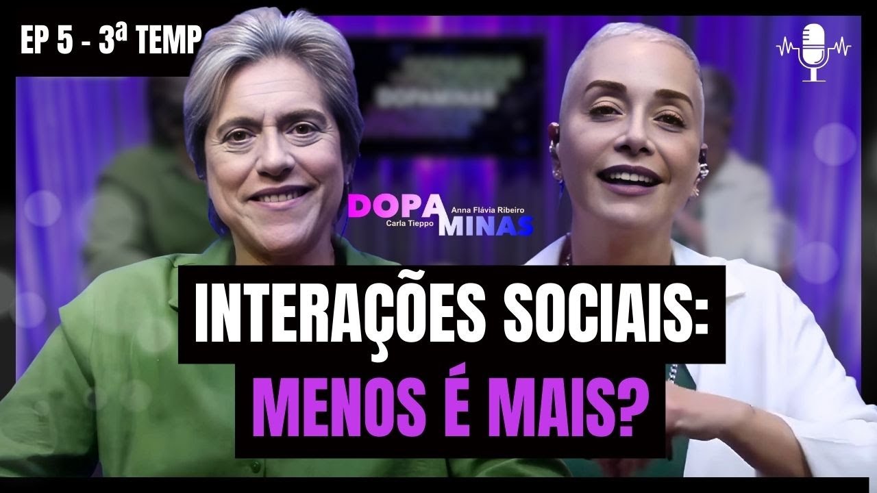 Por Que Eu Gosto Cada Vez Mais de Menos Gente? T3 #05 |  Carla Tieppo e Anna Flávia