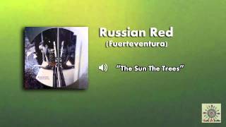 Russian Red - The Sun The Trees (Fuerteventura) || TEI