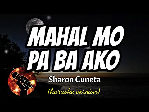 MAHAL MO PA BA AKO - SHARON CUNETA (karaoke version)