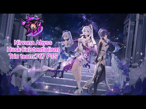 [Honkai impact 3] Nirvana Abyss:Husk-Existentialism(476D):767+ PTS