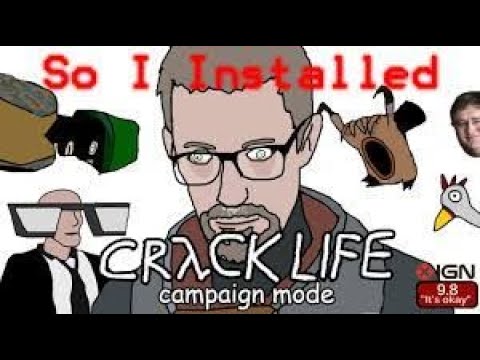 So I installed Crack life Campaign Mode (Unofficial Reupload)