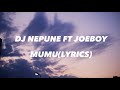 DJ Neptune & Joeboy - Mumu(Official lyrics)