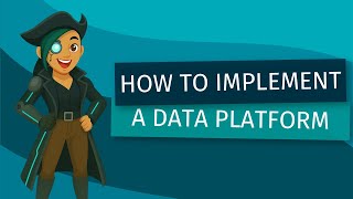 Steps to Implement a Data Platform