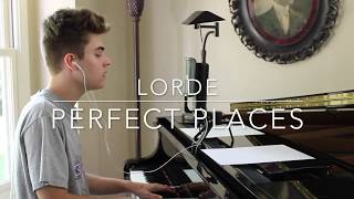 Lorde - Perfect Places (Cover by Jay Alan)