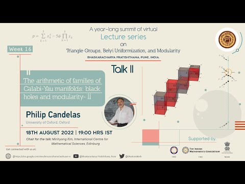 Philip Candelas: The arithmetic of families of Calabi-Yau manifolds: black holes and modularity- II