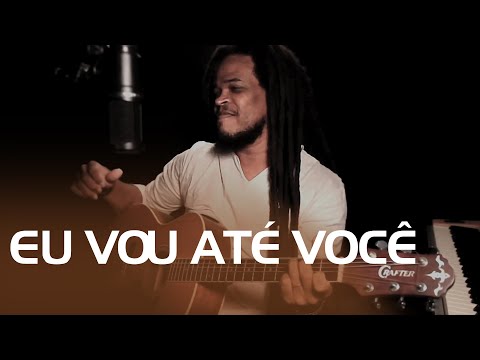 Eu Vou Até Você - Thiago Grulha