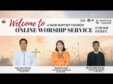 27.2.2026 (Friday)7:30 PM-U Naw Online Worship At Home
