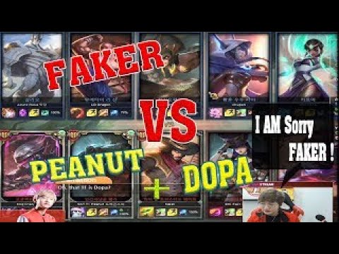 FAKER vs. PEANUT + DOPA WHO IS WIN ? | I AM SORRY FAKER ! I AM GOING TO WIN THIS GAME | LO