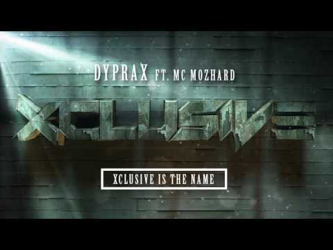 Dyprax - Xclusive (feat Mc Mozhard)