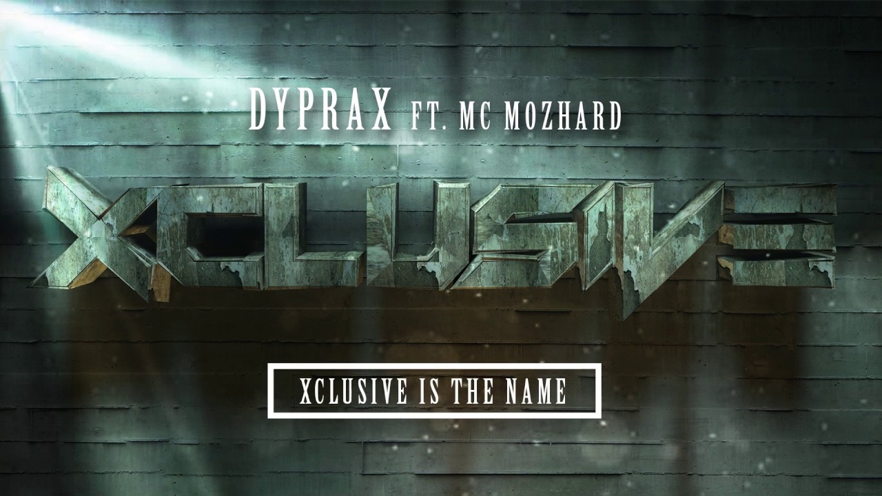 Dyprax - Xclusive (feat. MC Mozhard)