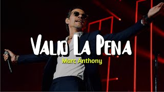 Marc Anthony - Valio La Pena (Letra/Lyrics)