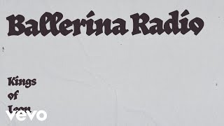 Kings Of Leon Ballerina Radio
