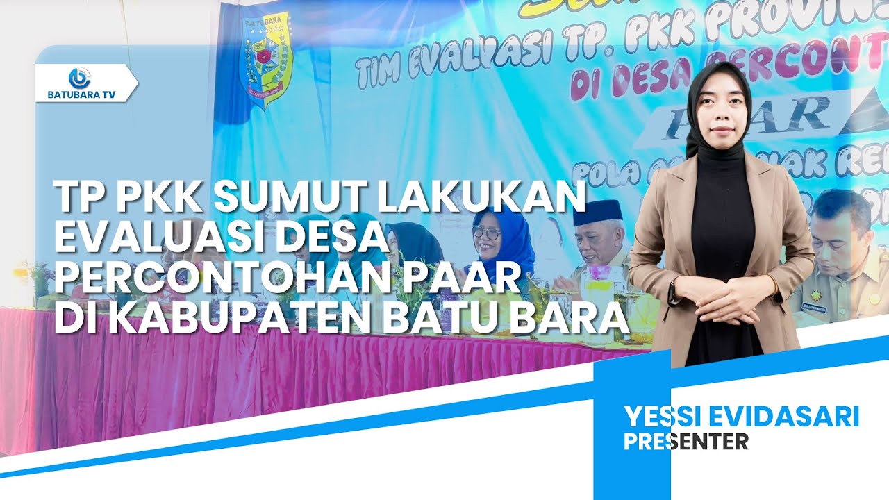TP-PKK SUMUT LAKUKAN EVALUASI DESA PERCONTOHAN PAAR DI KABUPATEN BATU BARA