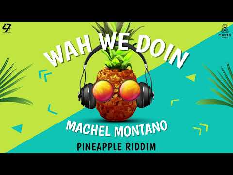Machel Montano - Wah We Doin - Pineapple Riddim (Official Audio) | Soca 2025