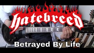 Hatebreed - Betrayed By Life [Satisfaction #9] (Guitar Cover)