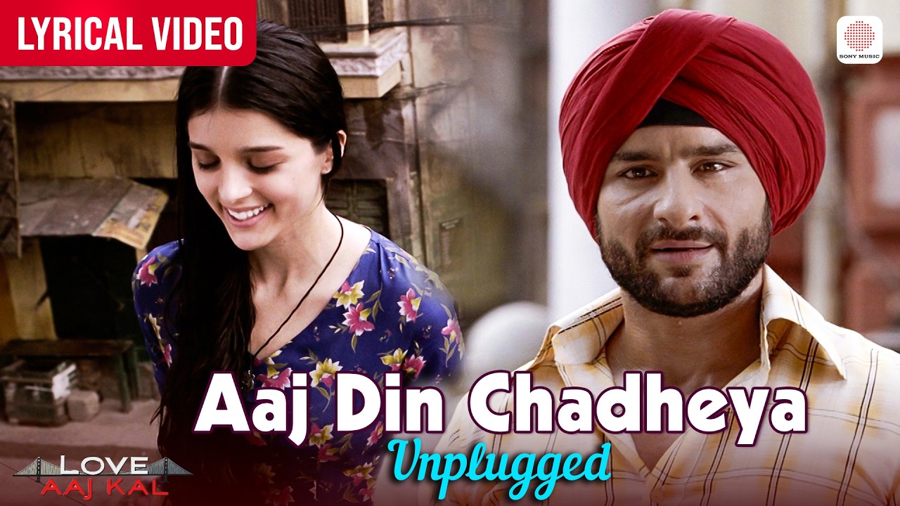 Aaj Din Chadheya - Unplugged | Lyrical Video | Saif Ali Khan, Giselli | Pritam | Harshdeep Kaur