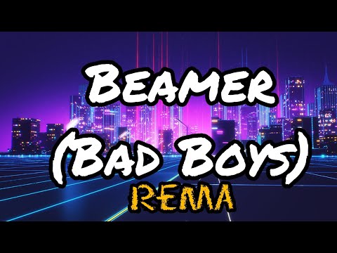 Beamer (Bad Boys) - Rema [Lyrics]