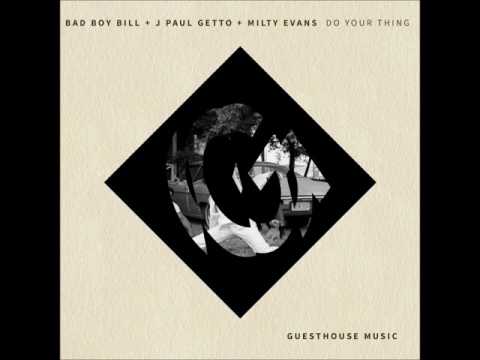 Bad Boy Bill + J Paul Getto + Milty Evans - Do Your Thing