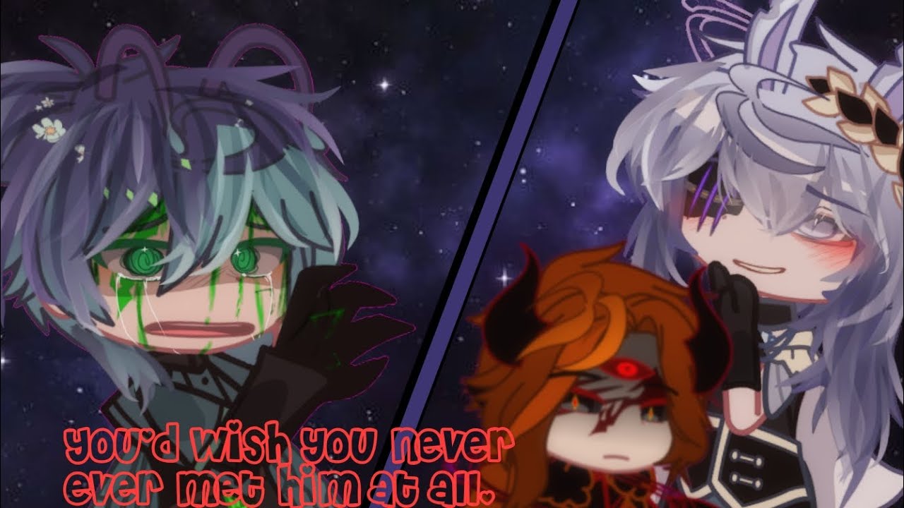 [🥀] "WISH YOU NEVER MET HIM AT ALL "|| Gacha meme/trend .✦ ݁˖ Eden's Backstory ᯓ★ ⤷ ゛ ˎˊ˗Non cannon