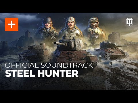 World of Tanks Official Soundtrack: Steel Hunter