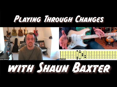 Playing Through Changes with Shaun Baxter