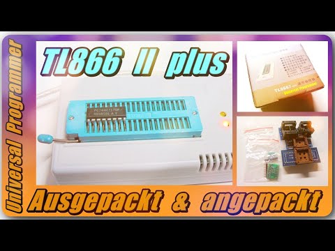 📦  Ausgepackt und angepackt – TL866 II plus Universal Programmer